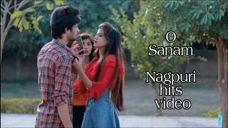 O sanam sanam re Nagpuri superhit video song