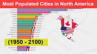 Most Populated Cities in North America  (1950 - 2100)Which Cities are the Largest  in North America?