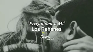 Los Rehenes - Preguntame A Mi (Lyrics)