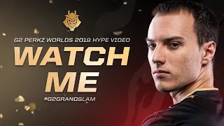 Watch Me | G2 Perkz Worlds 2019 Hype Video