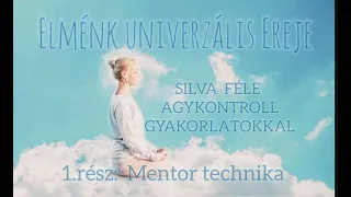 Elménk univerzális ereje 1.rész/Mentor technika #gyakorlat #önismeret #énidő #spirituális #tanitàs