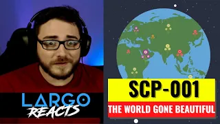 SCP-001 The Worlds Gone Beautiful - Largo Reacts