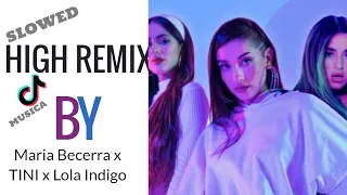 High Remix - Maria Becerra x TINI x Lola Indigo (SLOWED) tiktok 🎵🎵