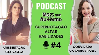 Entendendo a Superdotação/Altas Habilidades - Com Giovanna Klüppel Strobel - podcast #4