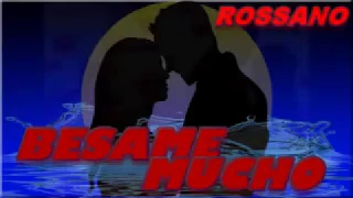 "Besame mucho" /Kiss Me a lot/ /целуй меня много/