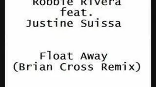 Robbie Rivera ft. J.Suissa - Float Away (Brian Cross Remix)