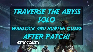 Traverse The Abyss SOLO AFTER PATCH :: Warlock and Hunter Guide :: Glitch/Cheese :: Destiny