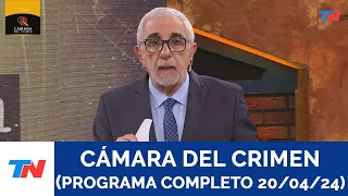 CAMARA DEL CRIMEN (PROGRAMA COMPLETO 20 04 24)