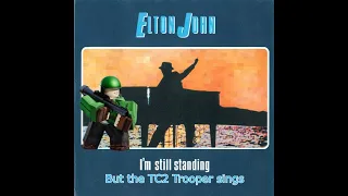 I'm Still Standing-Elton John But the TC2 Trooper sings.