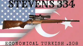 I Review the Stevens 334 .308 Winchester (Turkish Made Bolt Action Rifle)