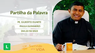 Sorrindo pra Vida (23/10/2023) Partilha da Palavra