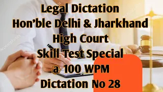 Legal Shorthand Dictation | Hon'ble Delhi and Jharkhand High Court | @ 100 WPM | Dictation No 28✌️🤞