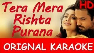 Tera Mera Rishta Purana - HD Karaoke With Scrolling Lyrics