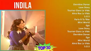 Indila 2024 MIX Greatest Hits - Dernière Danse, Love Story, Tourner Dans Le Vide, Ainsi Bas La Vida