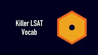 LSAT Killer Vocab | The LSAT Trainer Discusses Five Simple but Dangerous LSAT Vocabulary Terms