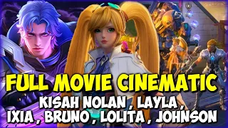 FULL MOVIE CINEMATIC KISAH NOLAN , LAYLA , IXIA , BRUNO , LOLITA , JOHNSON MOBILE LEGENDS