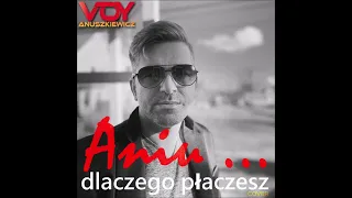 Aniu, dlaczego płaczesz (Fanatic) w wykonaniu Voy Anuszkiewicz