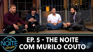 The Noite com Murilo Couto - Episódio 5 | The Noite (28/07/21)