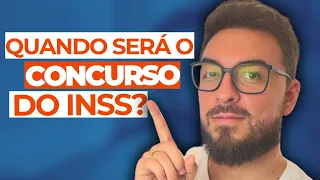 QUANDO SERÁ O PRÓXIMO CONCURSO DO INSS? | Opinião sincera