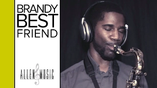 Best Friend - Brandy (Saxophone Cover)