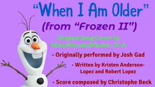 When I Am Older (Original Song Cover from “Frozen II”)