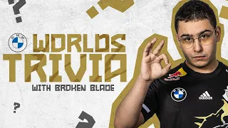 WORLDS TRIVIA WITH BROKENBLADE | Presented by BMW