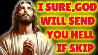 I will send you hell "If skip"🥰| Don't skip  |  God message for me today | God's urgent message
