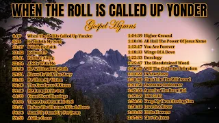 Gospel Hymns - When The Roll Is Called Up Yonder