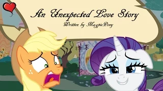 An Unexpected Love Story [MLP Fanfic Reading] (Romance/Comedy - Rarity/Applejack)