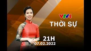 Bản tin thời sự tiếng Việt 21h - 07/02/2022| VTV4