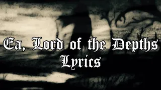 Ea, Lord of the Depths (Lyrics) - Burzum