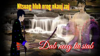 dab neeg tu siab ntsuag hlub nrog nkauj zaj [ love story ]