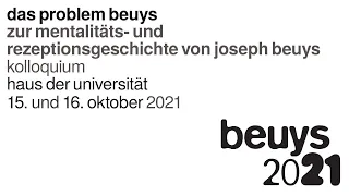 Das Problem Beuys. Zur Mentalitäts- und Rezeptionsgeschichte von Joseph Beuys (Tag 2)