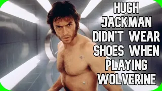 Fact Fiend - Hugh Jackman Didn't Wear Shoes When Playing Wolverine