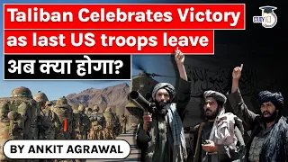 US troops withdrawal from Afghanistan, Taliban fighters celebrate final victory - Geopolitics UPSC