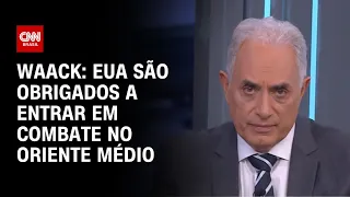 Waack: EUA são obrigados a entrar em combate no Oriente Médio | WW