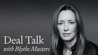 Deal Talk - Episode 10: Blythe Masters (Motive Partners)