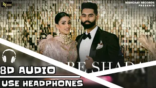 No More Shada (8D AUDIO) | Parmish Verma Desi Crew| New Punjabi Song 2021 | Latest Punjabi Songs