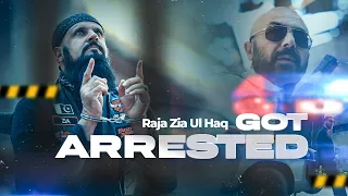 Raja Zia ul Haq Got Arrested