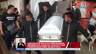 Labi ng OFW na si Jullebee Ranara, inilibing na; pamilya, patuloy ang pananawagan para sa... | UB