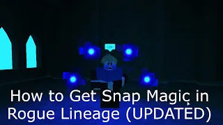 How To Get Snap Magic in Rogue Lineage (UPDATED)