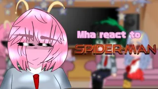 Mha react to Peter Parker || 2/2 || gacha