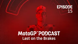 Last on the Brakes with Augusto Fernandez 🎙️ | MotoGP™ Podcast