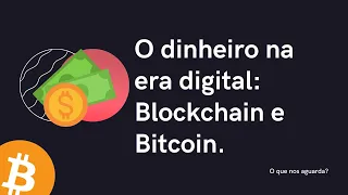 O Dinheiro na era digital: blockchain e bitcoin - Concurso Banco do Brasil e CEF/Caixa Econômica