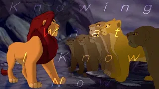 Nala and lionesses vs Mufasa - Knowing What I Know Now (Wish)