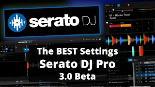 The Best Settings For Serato DJ Pro 3.0 Beta (October 2022) With Serato Stems