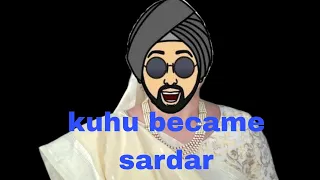 Kuhu became sardar