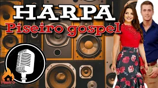 HINOS DA HARPA PISEIRO - Piseiro de Fogo - AS MELHORES PISADINHAS! #piseirogospel2023