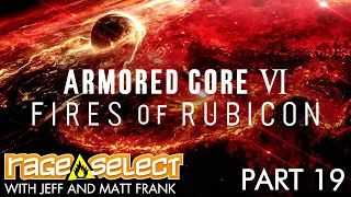 Armored Core VI: Fires of Rubicon (Part 19) - Sequential Saturday