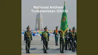 National Anthem of Turkmenistan (2023)